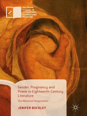 cover image of Gender, Pregnancy and Power in Eighteenth-Century Literature